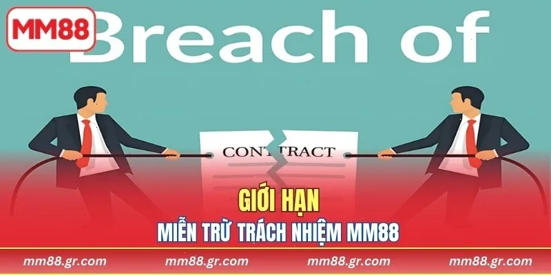 Giới hạn miễn trừ trách nhiệm MM88 và quyền kiểm soát