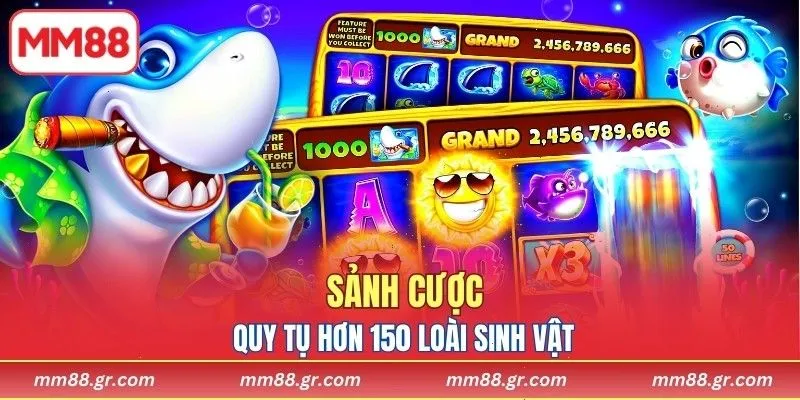Sảnh cược quy tụ hơn 150 loài sinh vật độc đáo